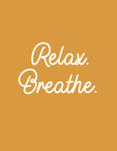 Relax. Breathe.